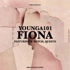 Fiona (ft. Questo & B.Botch)
