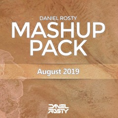Daniel Rosty Mashup Pack - August 2019