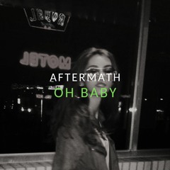 Aftermath - Oh Baby