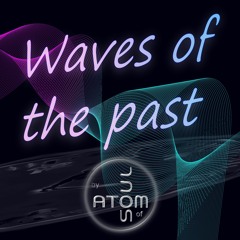Waves Of The Past (Release Version)