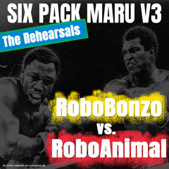 Six Pack Maru V3 2018 The Rehearsals - RoboBonzo Vs. RoboAnimal 01 Freestyling With The Ship