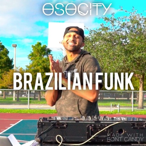 OSOCITY Brazilian Funk Mix | Flight OSO 43