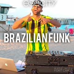 OSOCITY Brazilian Funk Mix | Flight OSO 54