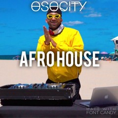 OSOCITY Afro House Mix | Flight OSO 56