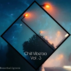 Chill Vibe'aa Vol . 3 (Garage Remix) #SouthallGrove