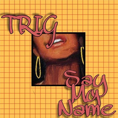 Say My Name (Prod. By @TheRealArcaze)
