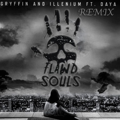 Feel Good - Gryffin x Illenium x Daya (Flawd Souls Remix)