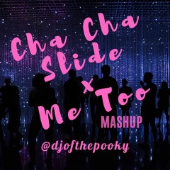 Cha Cha Slide x Me Too dj pooky MashUP