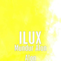 ILUX feat. SKA86 - Mundur Alon Alon (Reggae)