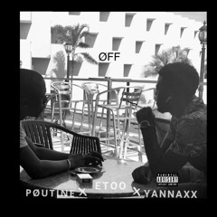 OFF - YANNAX X ETOO