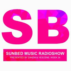Sunbed Music Radioshow: WEEK 34 presented by Zakem & Yescene