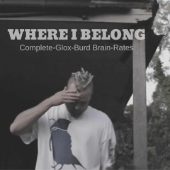 Where I Belong - Complete - GLOX - Burd - Rates