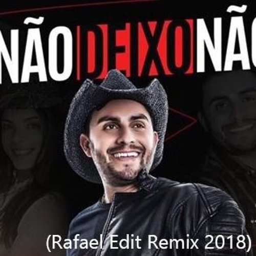 Mano Walter Nao Deixo Nao Rafael Edit Remix 2018 By Rafael Edit Producer soundcloud