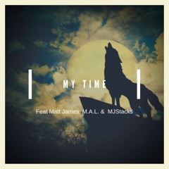 My Time feat. MJSTacKS & M.A.L.