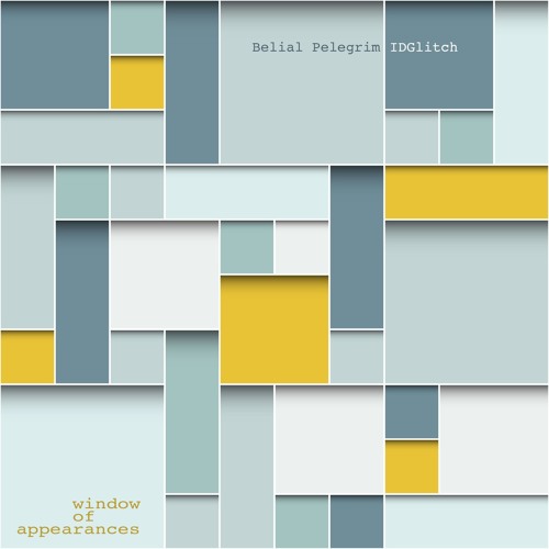 Window Of Appearances | Belial Pelegrim & IDGlitch