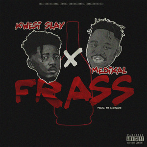 Frass Feat. Medikal (Prod. by Chensee beatz)