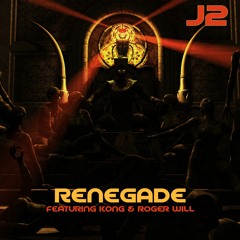 J2 01 Renegade Feat. Kong. & Roger Will