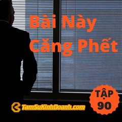 Tập 90: Bài Này Căng Phết