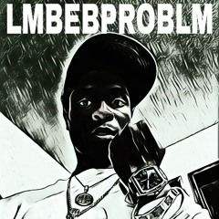 LMBEBPROBLM27 Mixdown.wav