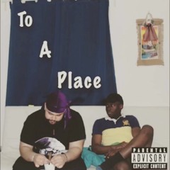 To A Place (Ft. BiiG Dreams) New Song