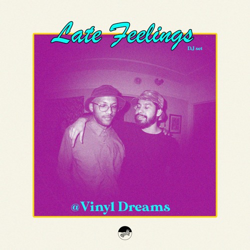 Late Feelings @ Vinyl Dreams