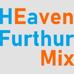 HEaven Furthur Mix