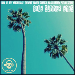 Blue Summer Eyes (Lana Del Rey VS Martin Garrix VS The Who)