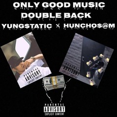 Double Back (Huncho$tatic)