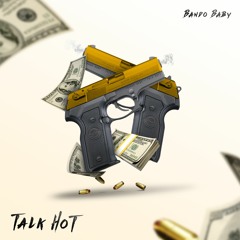 Bando Baby - Talk Hot (Prod. by Pluto)
