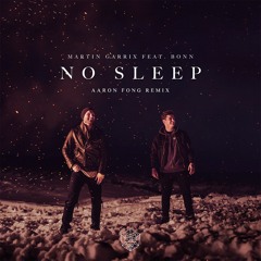Martin Garrix Feat. Bonn - No Sleep (Aaron Fong Remix)[FREE DOWNLOAD]
