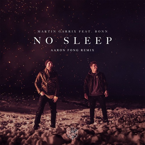 Martin Garrix Feat. Bonn - No Sleep (Aaron Fong Remix)[FREE DOWNLOAD]