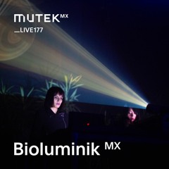 MUTEKLIVE177 - Bioluminik