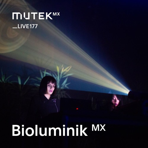 MUTEKLIVE177 - Bioluminik