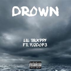 Drown ft. Yj2dop3