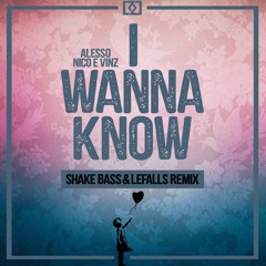 Alesso - I Wanna Know ft. Nico Vinz (Shake & Lefalls Remix)
