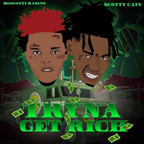 Scotty Cain - Tryna Get Rich (Ft Boogotti Kasino)