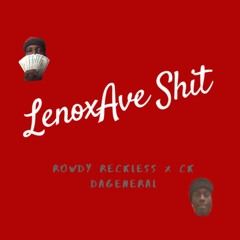 Ck DaGeneral X Rowdy Reckless- Lenox Ave Shit