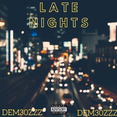 Dem30zzz Late Nights (Prod. Starr Spazzin)