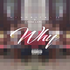 Why? ft. Shamone LaMarra