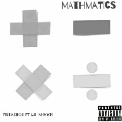 Fntaedoe ft Lil Shawn   "Mathematics "