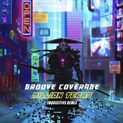 Groove Coverage - Million Tears (Inquisitive Remix)