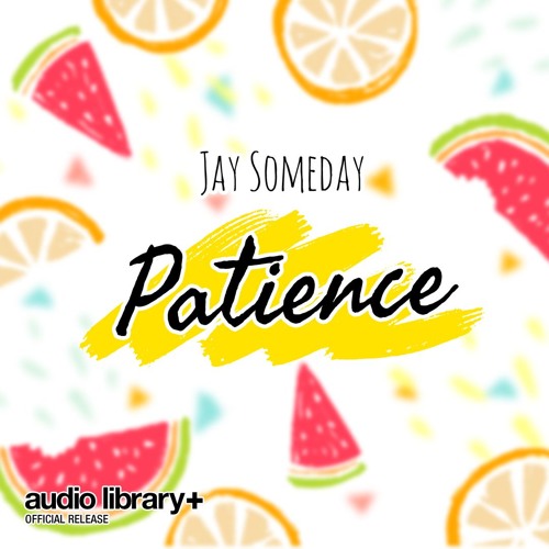 Patience - Jay Someday | Free Background Music | Audio Library Release