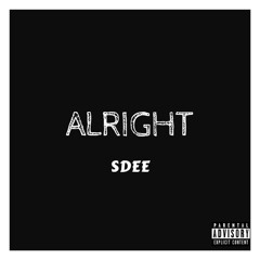 Sdee - Alright