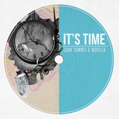 John Summit & Morelia - It's Time (Original Mix) [FREE DL]