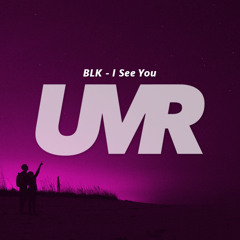 BLK - I See You