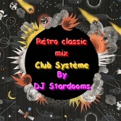 Retro Classic Mixe  Club Système By Dj Stardooms