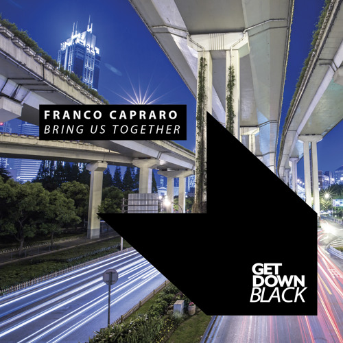 Franco Capraro - Bring Us Together [OUT NOW]