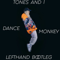 Dance Monkey [Lefthand Bootleg]
