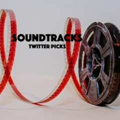 Soundtracks Twitter Picks