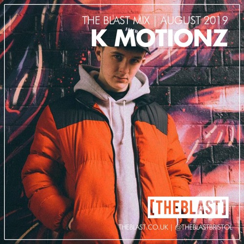 K Motionz | [THE BLAST] Guest Mix | August 2019